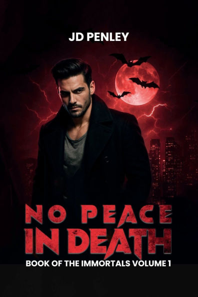 No Peace Death: Book of The Immortals: Volume I