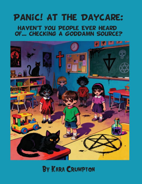 Panic! At the Daycare: Haven't You People Ever Heard Of ... Checking A Goddamn Source?