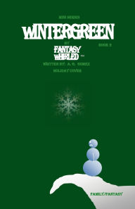 Title: WINTERGREEN BOOK 2 by Fantasy Whirled, Author: A. G. Gomez