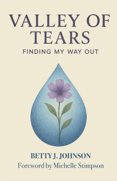 Valley of Tears: Finding My Way Out