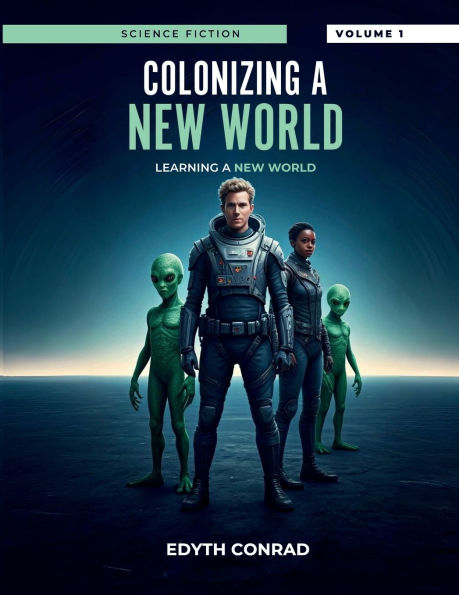 COLONIZING A NEW WORLD: LEARNING WORLD VOLUME 1