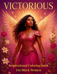 Title: Victorious Inspirational Coloring Book For Black Women: A Relaxing Coloring Experience of Faith, and Confidence, Author: Danecha Osborne