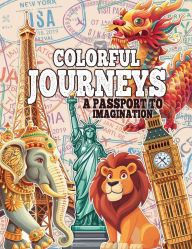 Title: Colorful Journeys: A Passport to Imagination:, Author: Eddukated Expressions