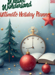 Title: Winter Wonderland: Ultimate Holiday Planner, Author: Penelope Scribblez