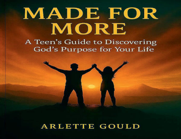 Made for More: Teen's Guide to Discovering God's Purpose Your Life