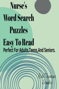 Title: Nurse Word Search Book: Easy to Read Word Search Puzzles for Nurse's,Hospital staff,Students., Author: RobThomas Studio