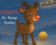 Title: Rudolph: The Missing Reindeer, Author: Abril Singh