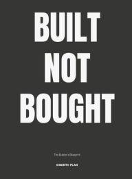 Title: Built Not Bought: The Builders Blueprint - Track Your Vision One Part at a Time:The Builder's Blueprint, Author: Candy Chrome