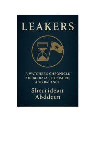 Title: LEAKERS, Author: Sherridean Abddeen