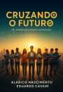 Cruzando O Futuro