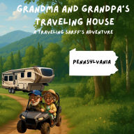 Title: Grandma and Grandpa's Traveling House in Pennsylvania: A Traveling Sarff's Adventure, Author: Theresa &. Dave Sarff