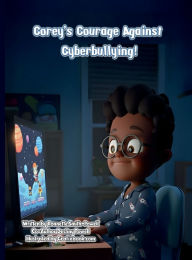 Title: Corey's Courage Against Cyberbullying!, Author: Ronnette Smith-powell