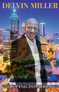 Title: I CAN STOP TOMORROW: Delvin Miller, Author: Dwight Miller Jr