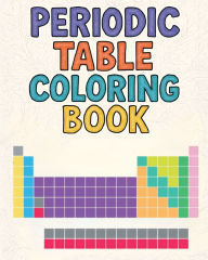 Title: The Periodic Table Coloring Book, Author: Francesca Tamano