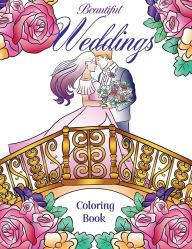 Title: Wedding Coloring Book: Beautiful Dream Weddings, Author: Laurel Quynne