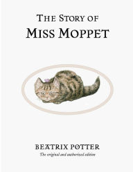 Title: The Story Of Miss Moppet, Author: Beatrix Potter