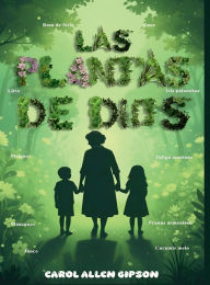 Title: Las plantas de Dios, Author: Carol Allen Gipson