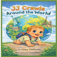 Title: JJ Crawls Around the World, Author: Gypsy Highlander