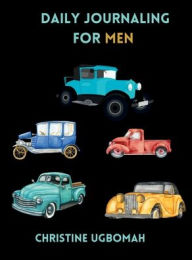 Title: Daily Journaling For Men, Author: Christine Ugbomah
