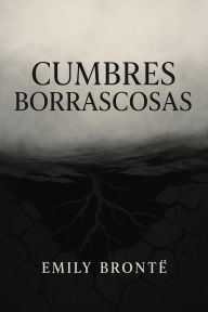 Title: Cumbres Borrascosas, Author: Emily Brontë