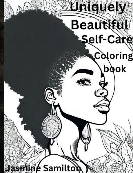 Uniquely Beautiful: Self-Care Coloring Book