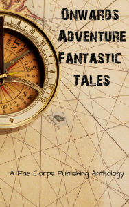Title: Onward Adventures Fantastic Tales, Author: Jennifer Elliott