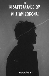 Title: The Disappearance of William Coronai, Author: Shannon Aguiler