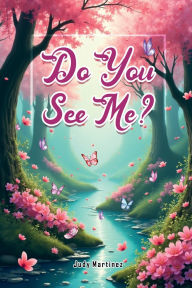 Title: Do You See Me?, Author: Judy Martinez