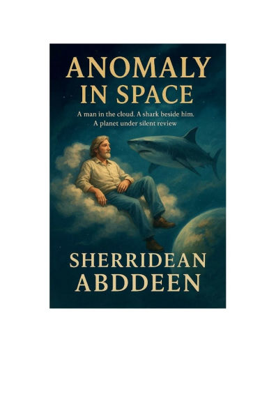 Anomaly in Space A man in the cloud. A shark beside him. A planet under silent review.