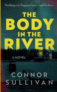 Title: The Body in the River, Author: Connor Sullivan