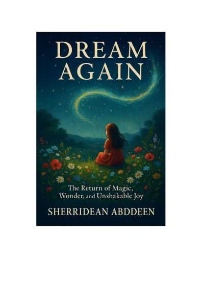 Dream Again - The Return of Magic, Wonder, and Unshakable Joy