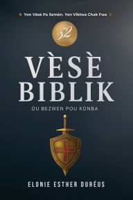 Title: 52 VÃ¯Â¿Â½sÃ¯Â¿Â½ Biblik: Ou Bezwen Pou Konba, Author: Elonie Esther DurÃÂÂus