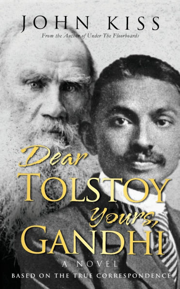 Dear Tolstoy, Yours Gandhi