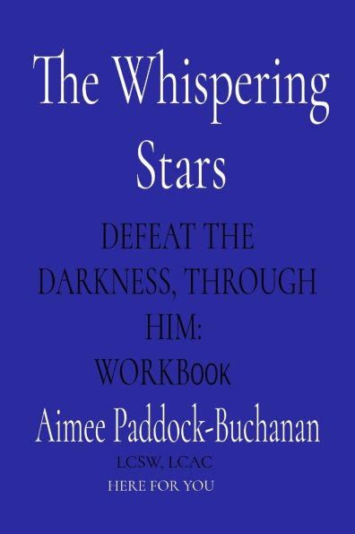 the Whispering Stars: Defeat Darkness, Through Him: WORKBOOK