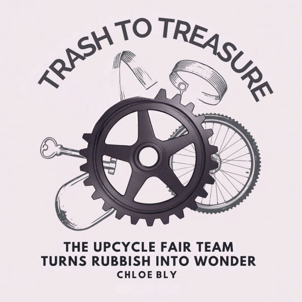 Trash to Treasure: The Upcycle Fair Team Turns Rubbish into Wonder