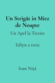 Title: Un Strigăt Ã¯Â¿Â½n Miez de Noapte, Author: Ioan Nita