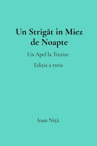 Title: Un Strigăt Ã¯Â¿Â½n Miez de Noapte, Author: Ioan Nita