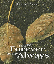 Title: You Will Forever Be My Always, Author: Dan McCrory