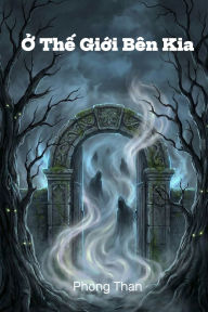 Title: Ở Thế Giới BÃ¯Â¿Â½n Kia, Author: Phong Than