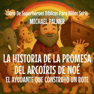 Title: La Historia De La Promesa del ArcoÃ¯Â¿Â½ris De NoÃ¯Â¿Â½, Author: Palmer