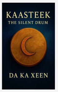 Title: Kaasteek - The Silent Drum, Author: Da Ka Xeen Clark