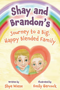 Title: Shay and Brandon's Journey to a big happy blended family, Author: Shye Wiese