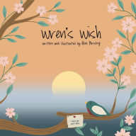 Title: Wren's Wish, Author: Alex Parsley