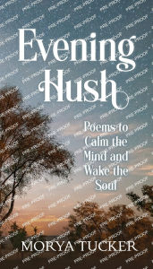 Title: Evening Hush, Author: Morya Tucker