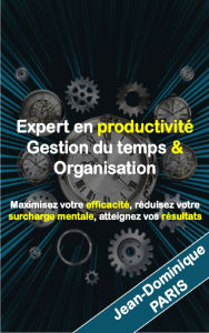 Title: Expert en productivité: Gestion du temps & Organisation, Author: Jean-Dominique Paris