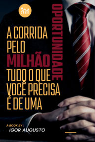 Title: A Corrida Pelo Milhão, Author: Igor Augusto