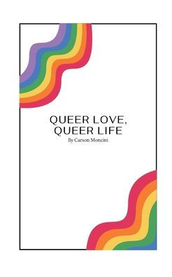 Queer Love, Queer Life