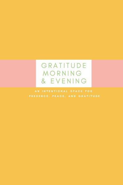 Gratitude Journal for Morning & Evening