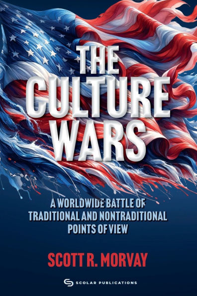 The Culture Wars: A Worldwide Battle of Traditional & Nontraditional Points View