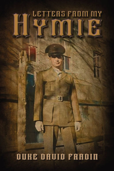 Letters from My Hymie: From Ukraine to the U.S.: A Jewish Family's Tale